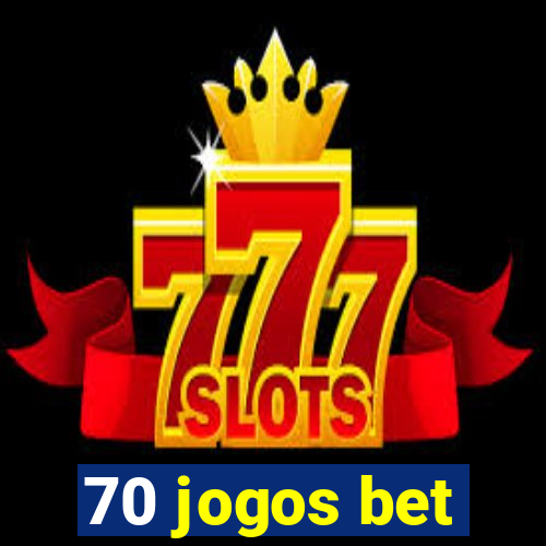 70 jogos bet